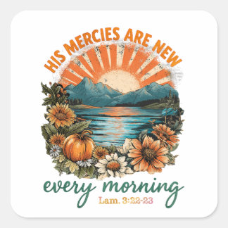 His Mercies Are New... Square Sticker