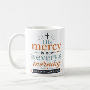His Mercy Is New Every Morning Lamentations Quote Coffee Mug