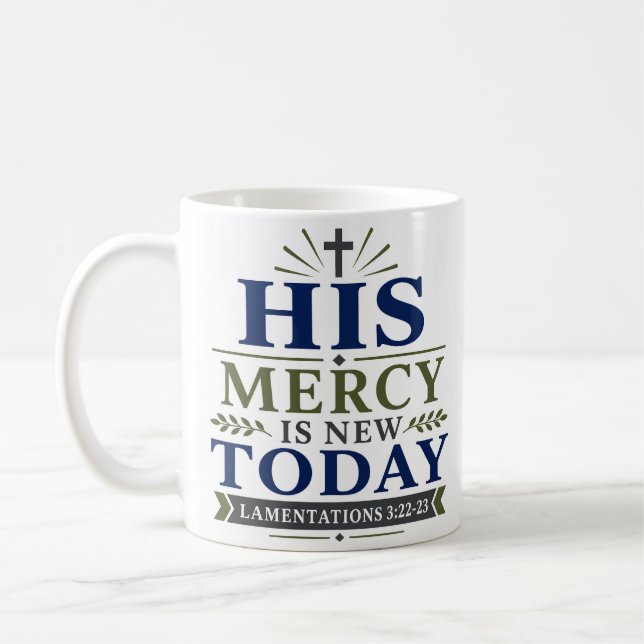 His Mercy Is New Today Daily Scripture Quote Coffee Mug (Left)