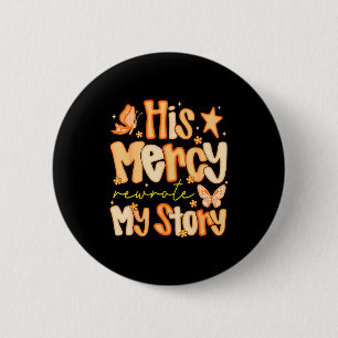 His Mercy Rewrote My Story Fall Autumn Christian F 6 Cm Round Badge