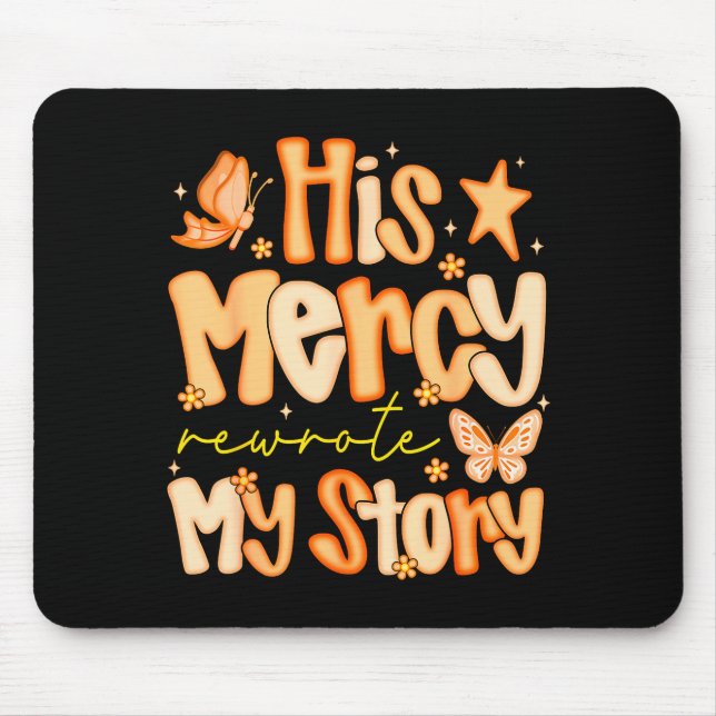 His Mercy Rewrote My Story Fall Autumn Christian F Mouse Pad (Front)