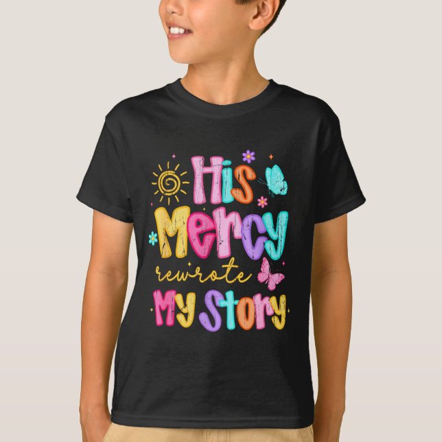 His Mercy Rewrote My Story, Thankful, Fall Christi T-Shirt (Front)