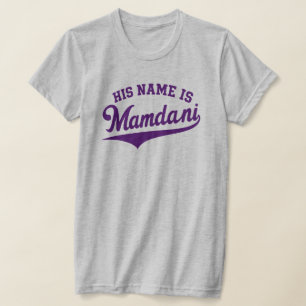 His Name is Zohran Mamdani Meme New York Mayor T-Shirt
