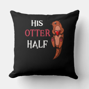 His Otter Half Cute Girlfriend Matching Cushion