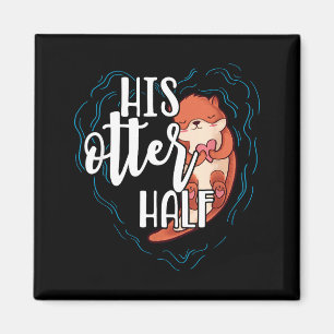 His Otter Half Pun Romantic Couple Valentine's Day Magnet