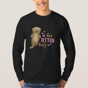 His Otter Half Sweet Otter Love Heart T-Shirt