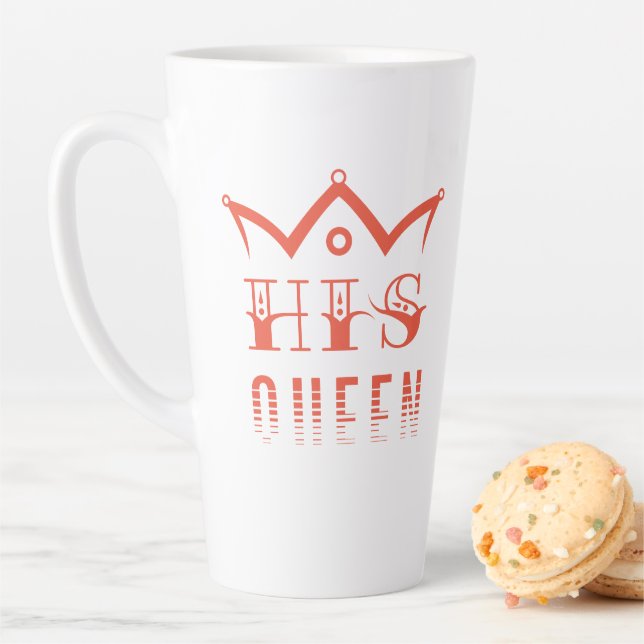 His Queen Latte Mug (In Situ)