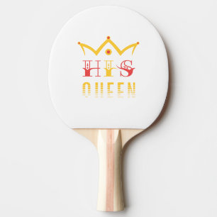 His Queen Ping Pong Paddle