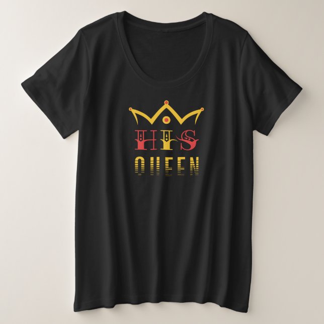 His Queen Plus Size T-Shirt (Design Front)