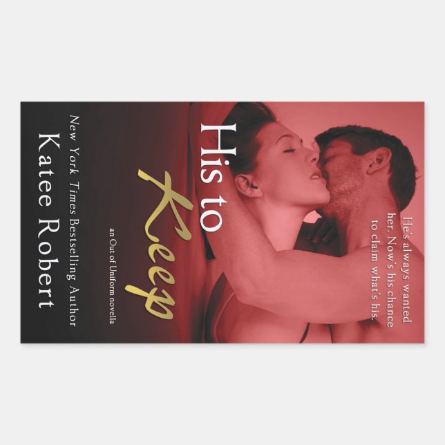His to Keep by Katee Robert Rectangular Sticker (Front)