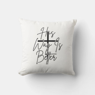 his way is better Christian  Cushion