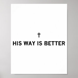 His Way Is Better, Christian, Jesus, Faith Poster