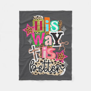 His Way Is Better Leopard Christian Jesus Bible Ve Fleece Blanket