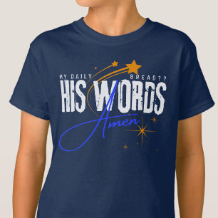His Word Is My Daily Bread Christian Faith Blue T-Shirt