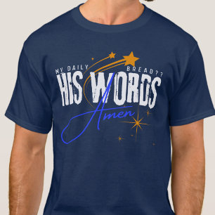 His Word Is My Daily Bread - Christian Prayer Blue T-Shirt