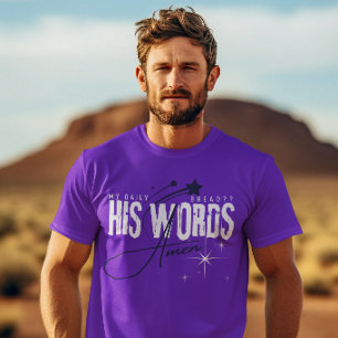 His Words _ My Daily Bread - Jesus Christian T-Shirt