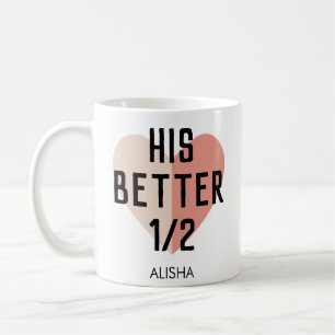 hISBetter Half Heart Personalised Name Couple Coffee Mug