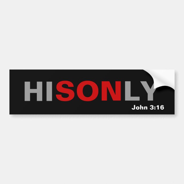 HISONLY bible quote Bumper Sticker (Front)