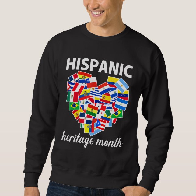 Hispanic Heritage Month All Countries Flags Heart  Sweatshirt (Front)