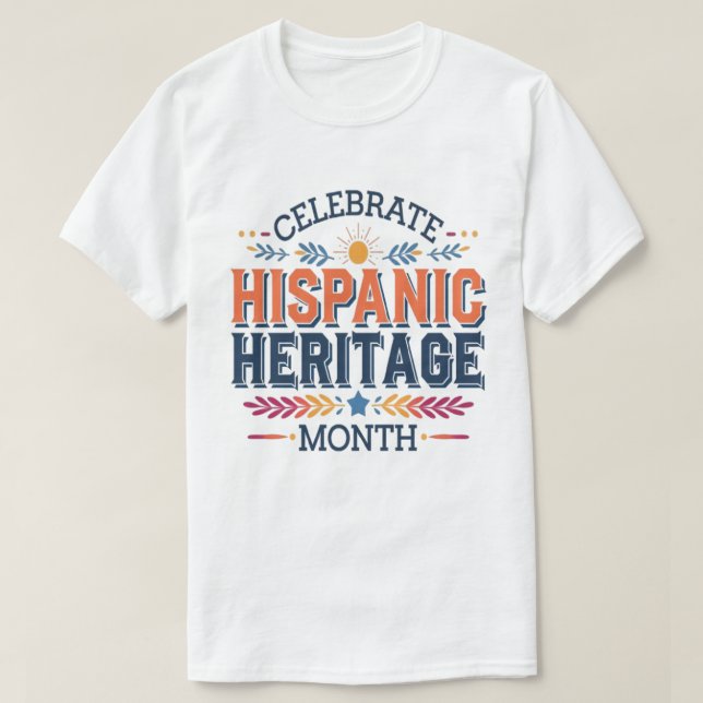 Hispanic Heritage Month Celebration T-Shirt (Design Front)