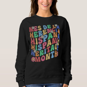 Hispanic Heritage Month Mes De La Herencia Hispana Sweatshirt