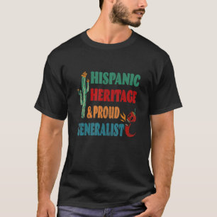 Hispanic Heritage & Proud Generalist T-Shirt