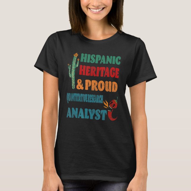 Hispanic Heritage & Proud Quantitative Research An T-Shirt (Front)