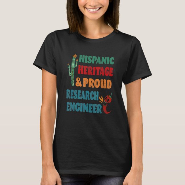 Hispanic Heritage & Proud Research Engineer T-Shirt (Front)