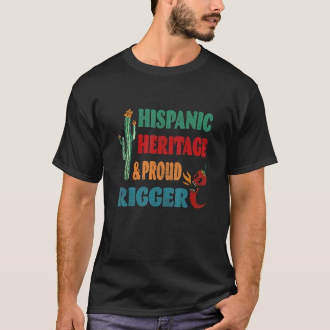 Hispanic Heritage & Proud Rigger T-Shirt (Front)