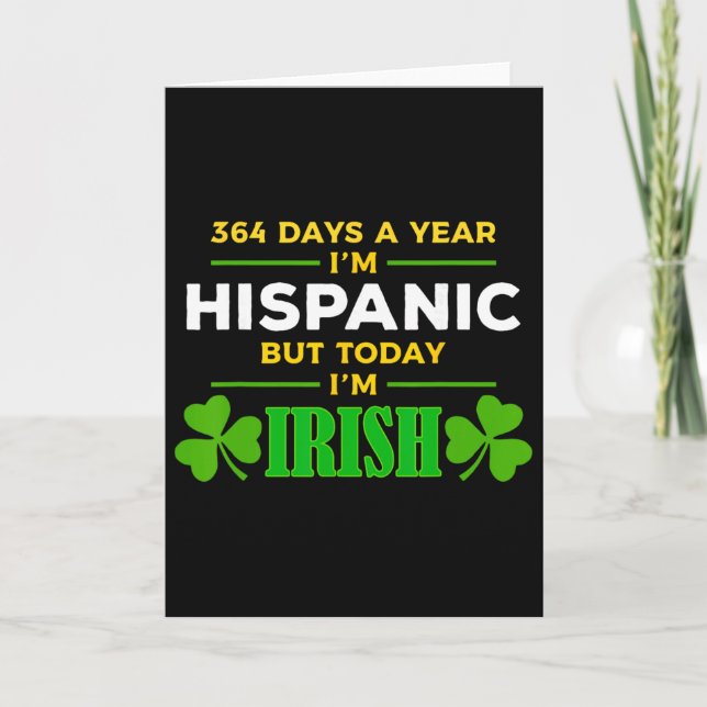 Hispanic Today I'm Irish Funny St. Patrick's Day P Card (Front)