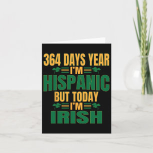 Hispanic Today I'm Irish St Patricks Day Funny Adu Card