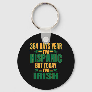 Hispanic Today I'm Irish St Patricks Day Funny Adu Key Ring