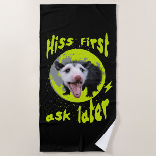 Hiss First Ask Later Funny Opossum Humour  Beach Towel