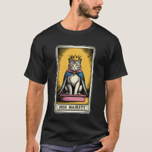 Hiss Majesty Cat Tarot Card Cat Litter Box Funny C T-Shirt