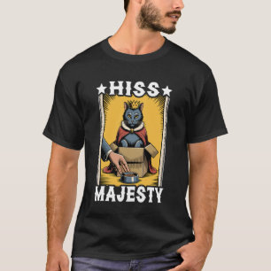Hiss Majesty Funny Cat In Box Cute Cat 1 T-Shirt