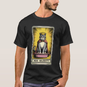 Hiss Majesty Tarot Card Mystic Cat Litter Box Funn T-Shirt