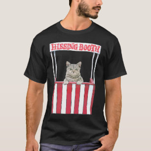 Hissing Booth Kitten Kitty Cat Furmom Furdad For C T-Shirt