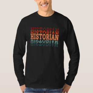 Historian Retro Family Historians History Teachers T-Shirt