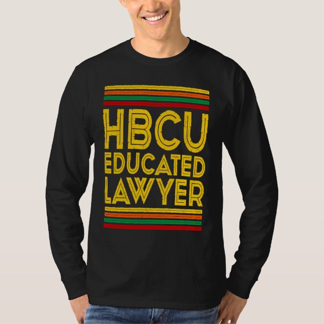 Historical Black College Alumni  HBCU Educated Law T-Shirt (Front)