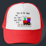 Historical Train Gifts--Hilarious sayings Trucker Hat<br><div class="desc">Funny Train Lovers hat,  "This is my train and you can't play with it",  for anyone who is a train enthusiast.</div>