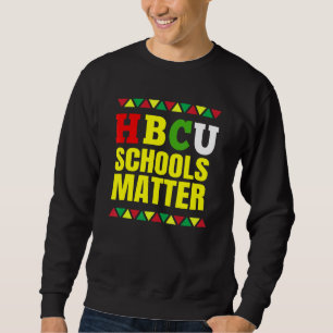 Historically Black College University Student Hbcu Sweatshirt