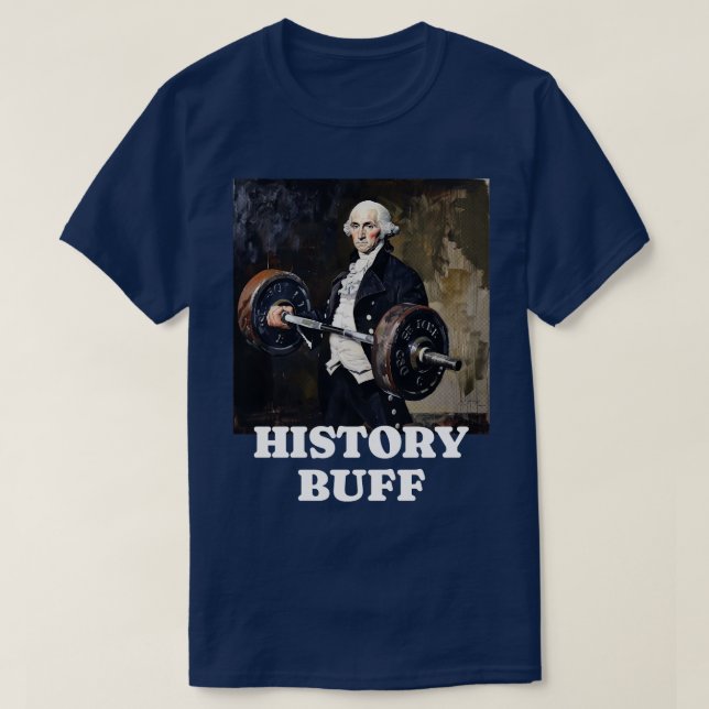History Buff George Washington T-Shirt (Design Front)