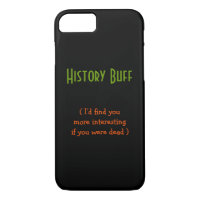 History Buff.. I'd find you.. | Funny iPhone Case