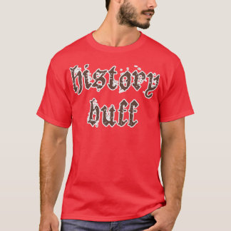 History Buff T-Shirt