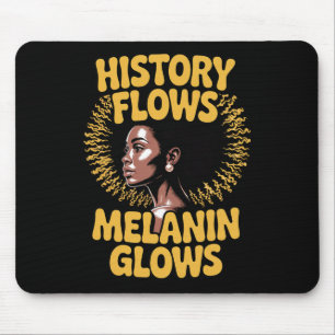 History Flows Melanin Black History African Americ Mouse Pad
