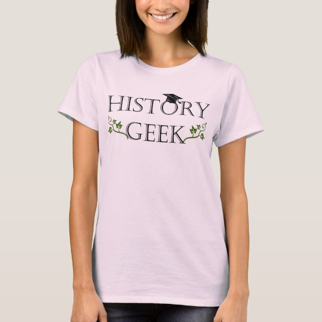 History Geek T-Shirt (Front)