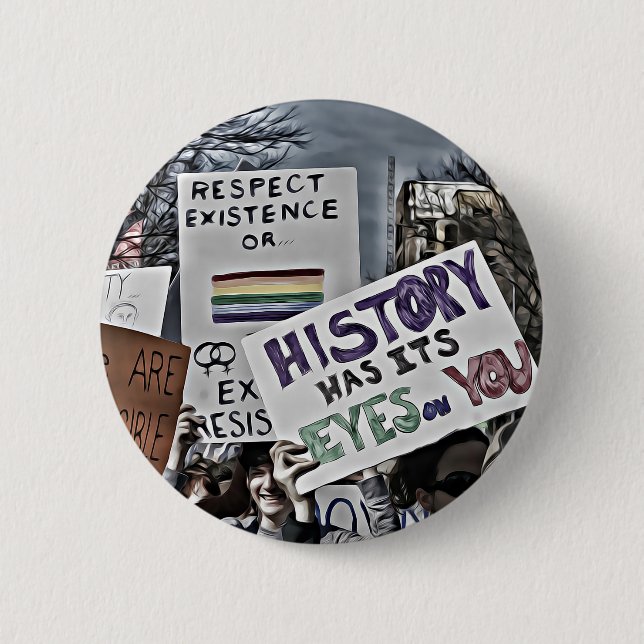 History Has Its Eyes on You 6 Cm Round Badge (Front)