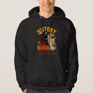History Is Magic That's Real The Death Skeleton Te Hoodie