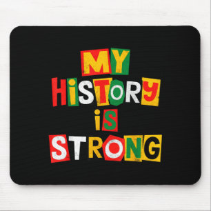 History is strong black history month african mouse pad
