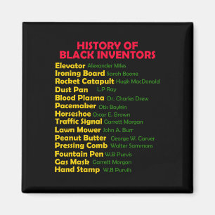 History Of Black Inventors Black History Month Pro Magnet